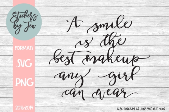 A Smile Is The Best Makeup SVG Cut File