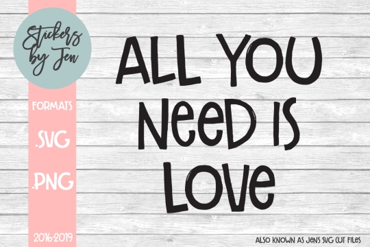 All You Need Is Love SVG Cut File