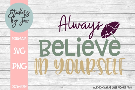 Always Believe In Yourself SVG Cut File