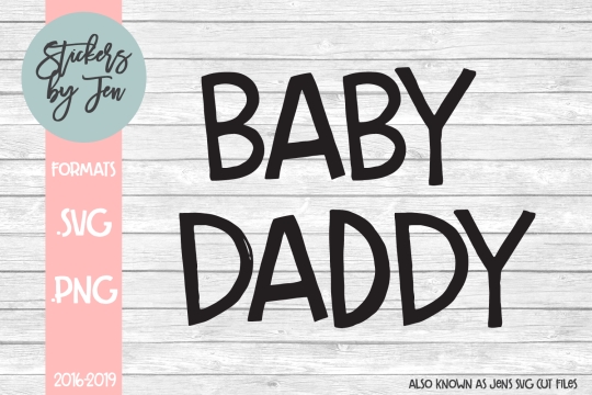 Baby Daddy SVG Cut File