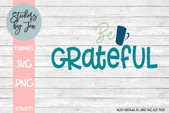 Be Grateful SVG Cut File