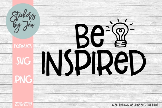 Be Inspired SVG Cut File