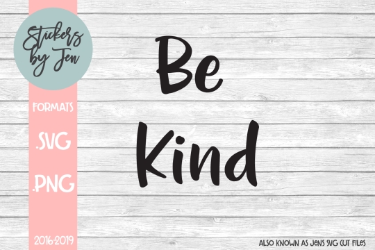 Be Kind SVG Cut File