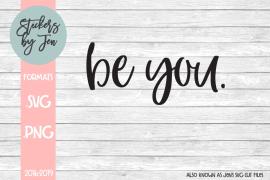 Be You SVG Cut File