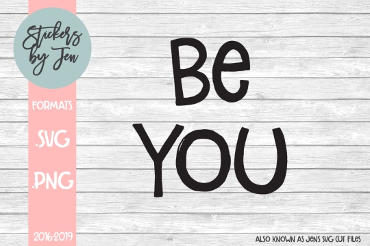 Be You SVG Cut File