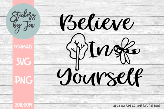 Believe In Yourself SVG Cut File