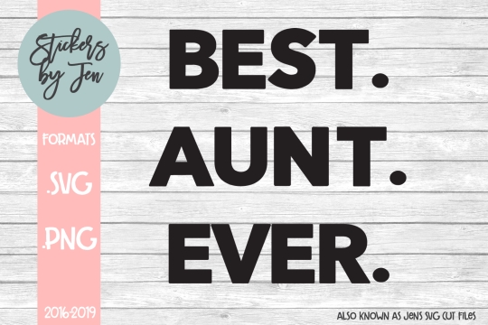 Best Aunt Ever SVG Cut File