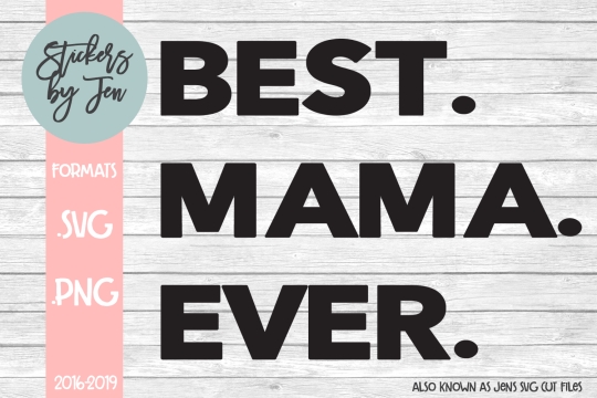 Best Mama Ever SVG Cut File