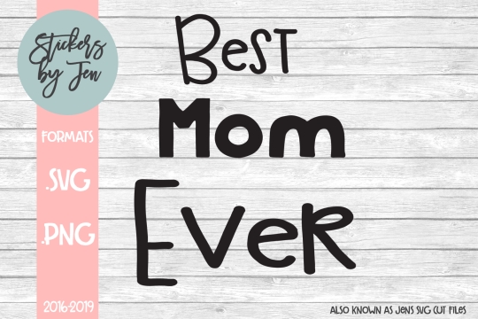 Best Mom Ever SVG Cut File