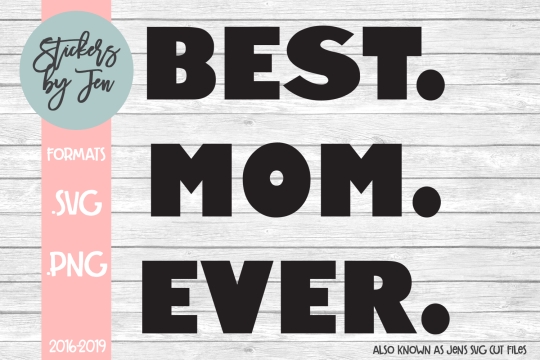 Best Mom Ever SVG Cut File