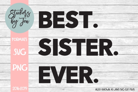 Best Sister Ever SVG Cut File