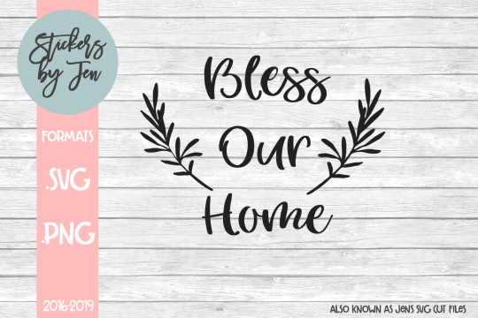 Bless Our Home SVG Cut File