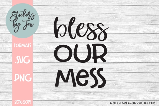 Bless Our Mess SVG Cut File