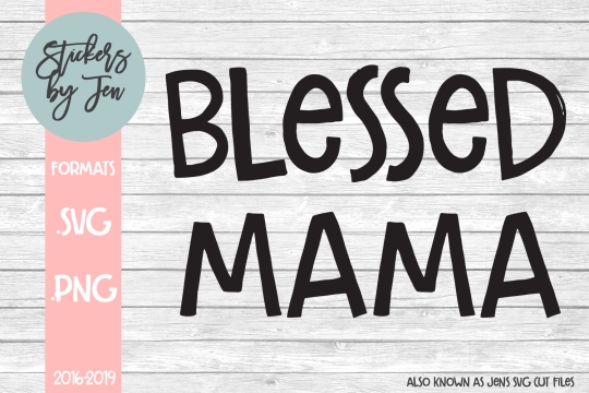 Blessed Mama SVG Cut File