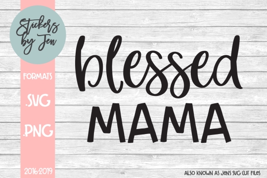 Blessed Mama SVG Cut File