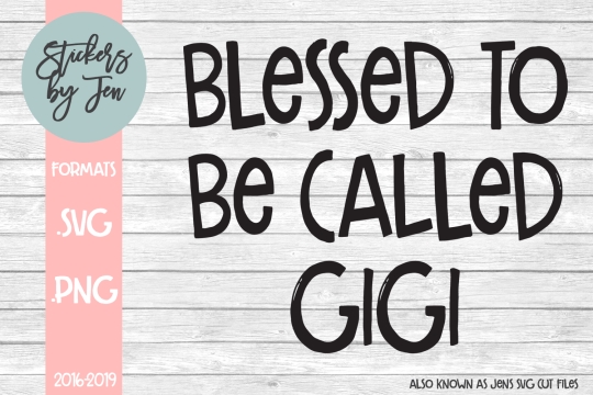 Blessed To be Called Gigi SVG Cut File