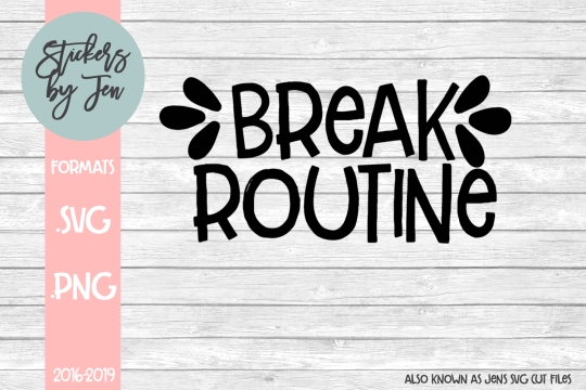 Break Routine SVG Cut File