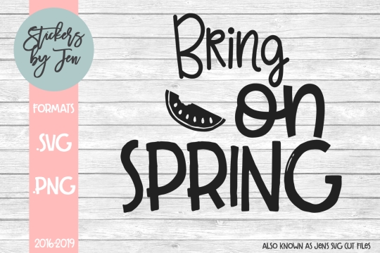 Bring On Spring SVG Cut File