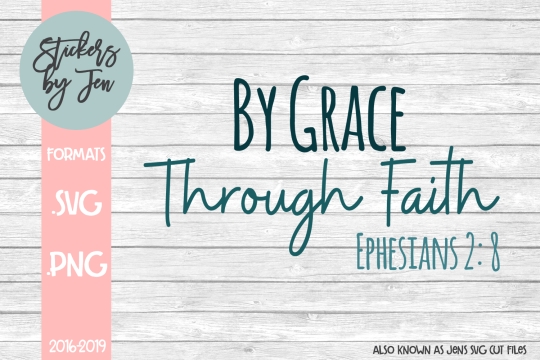 By Grace Through Faith SVG Cut File