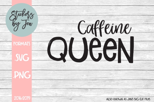 Caffeine Queen SVG Cut File