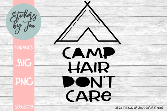 Camp Hair Don't Care SVG Cut File