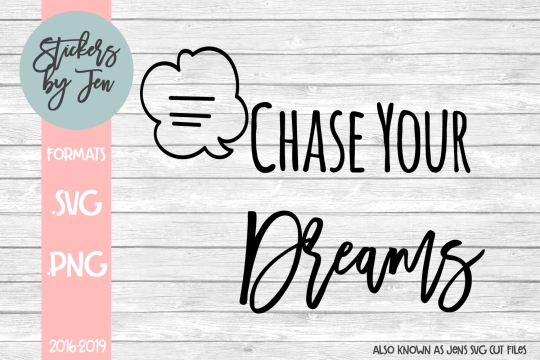 Chase Your Dreams SVG Cut File