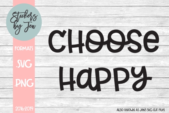 Choose Happy SVG Cut File