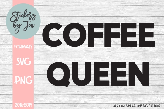 Coffee Queen SVG Cut File