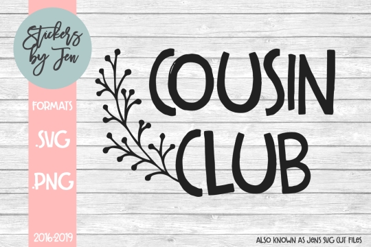 Cousin Club SVG Cut File