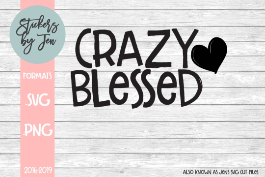 Crazy Blessed SVG Cut File