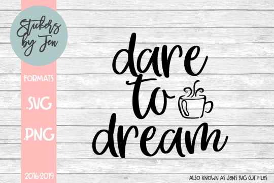 Dare To Dream SVG Cut File