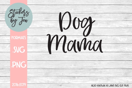 Dog Mama SVG Cut File