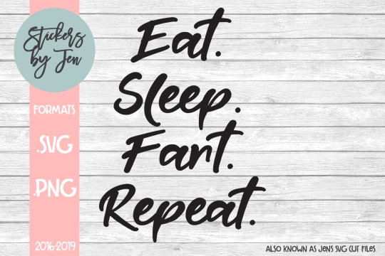 Eat Sleep Fart Repeat SVG Cut File