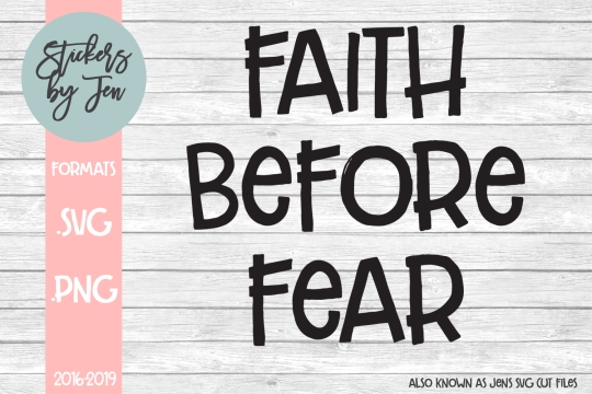 Faith Before Fear SVG Cut File