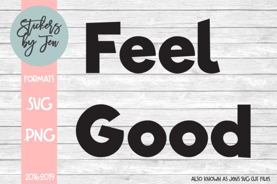 Feel Good SVG Cut File