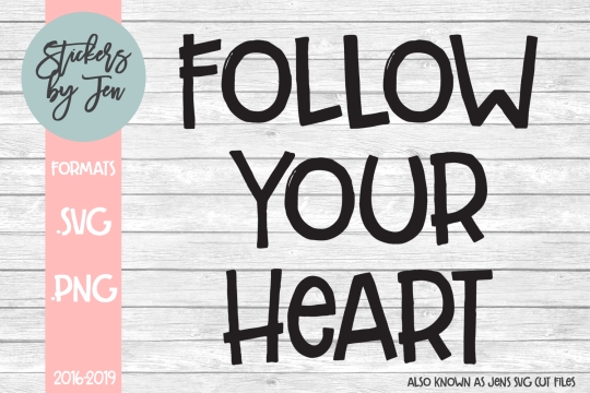 Follow Your Heart SVG Cut File