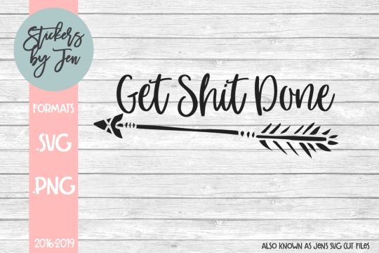 Get Shit Done SVG Cut File