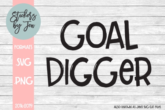 Goal Digger SVG Cut File