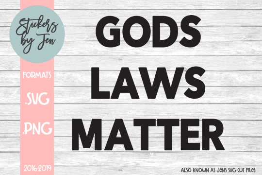 Gods Laws Matter SVG Cut File