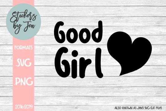 Good Girl SVG Cut File 