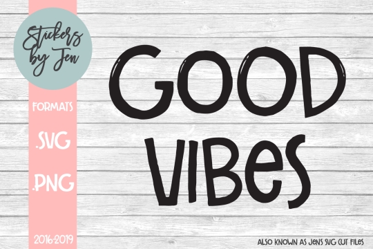 Good Vibes SVG Cut File 