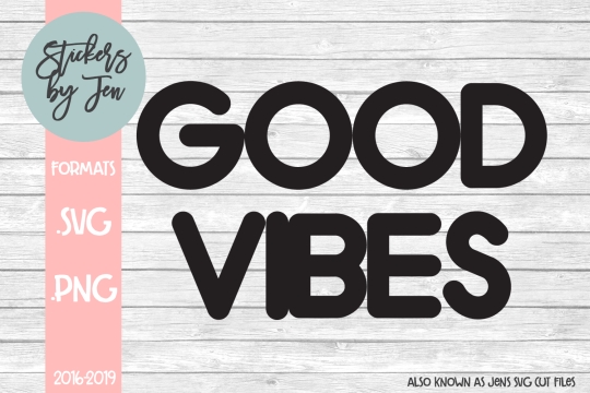 Good Vibes SVG Cut File 