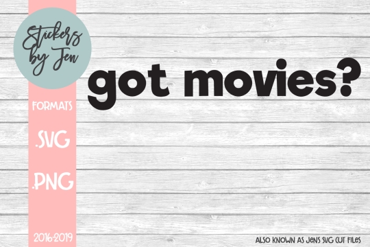 Got Movies SVG Cut File 