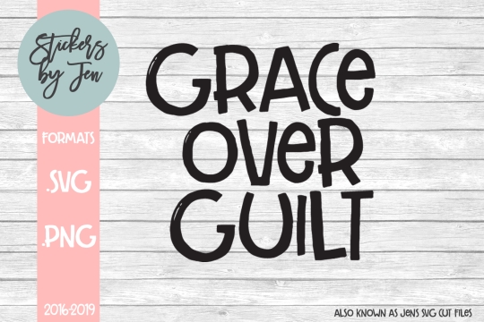 Grace Over Guilt SVG Cut File 