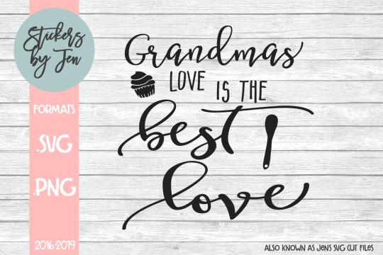 Grandmas Love Is The Best Love SVG Cut File 