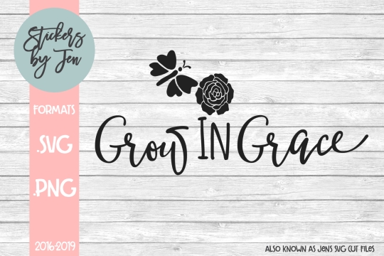 Grow In Grace SVG Cut File 