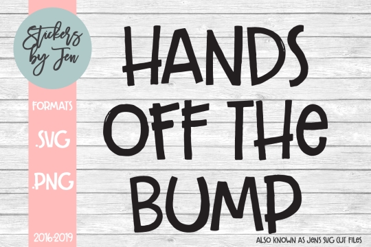 Hands Off The Bump SVG Cut File 