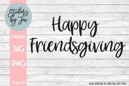 Happy Friendsgiving SVG Cut File