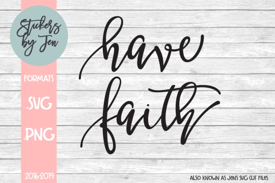 have Faith SVG Cut File 