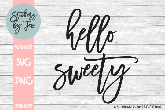 Hello Sweety SVG Cut File 